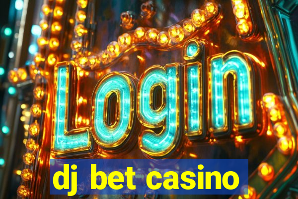 dj bet casino